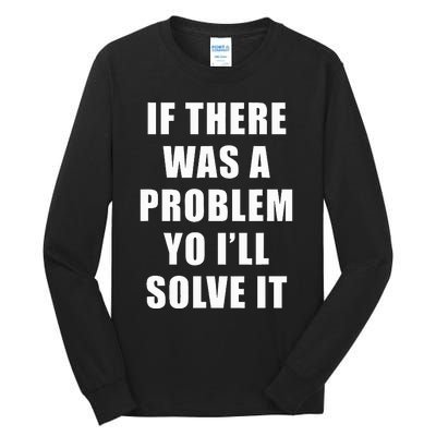 If There Was A Problem Yo ILl Solve It Ice Ice Baby Tall Long Sleeve T-Shirt