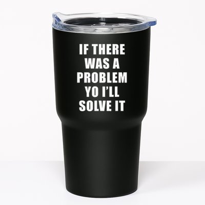 If There Was A Problem Yo ILl Solve It Ice Ice Baby Tumbler