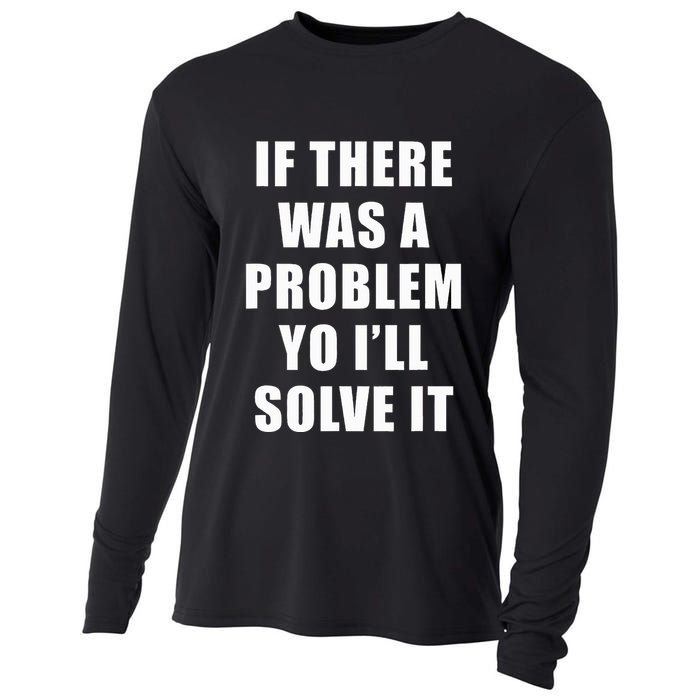 If There Was A Problem Yo ILl Solve It Ice Ice Baby Cooling Performance Long Sleeve Crew