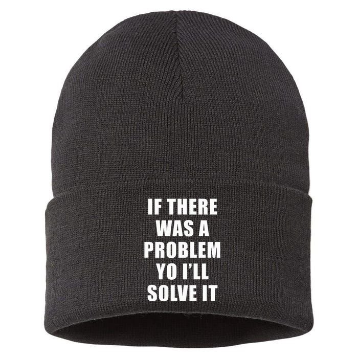 If There Was A Problem Yo ILl Solve It Ice Ice Baby Sustainable Knit Beanie