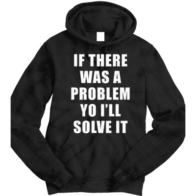 If There Was A Problem Yo ILl Solve It Ice Ice Baby Tie Dye Hoodie