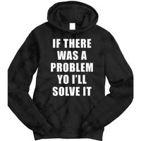If There Was A Problem Yo ILl Solve It Ice Ice Baby Tie Dye Hoodie