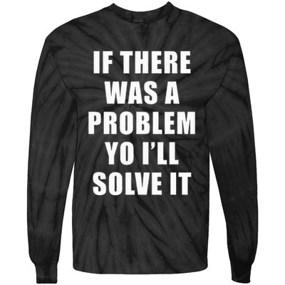 If There Was A Problem Yo ILl Solve It Ice Ice Baby Tie-Dye Long Sleeve Shirt