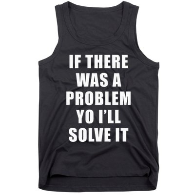 If There Was A Problem Yo ILl Solve It Ice Ice Baby Tank Top