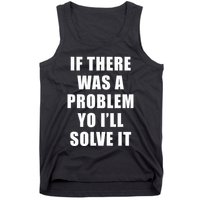 If There Was A Problem Yo ILl Solve It Ice Ice Baby Tank Top