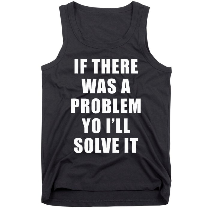 If There Was A Problem Yo ILl Solve It Ice Ice Baby Tank Top