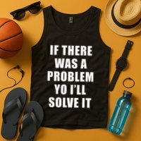 If There Was A Problem Yo ILl Solve It Ice Ice Baby Tank Top