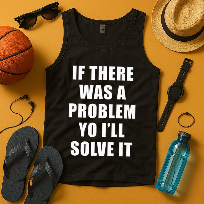 If There Was A Problem Yo ILl Solve It Ice Ice Baby Tank Top