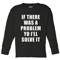 If There Was A Problem Yo ILl Solve It Ice Ice Baby Toddler Long Sleeve Shirt
