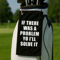 If There Was A Problem Yo ILl Solve It Ice Ice Baby Golf Towel