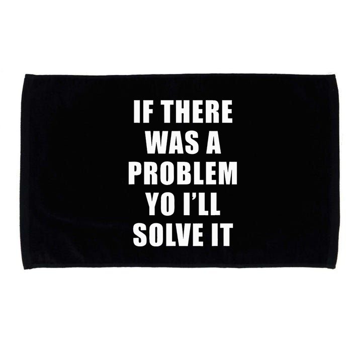 If There Was A Problem Yo ILl Solve It Ice Ice Baby Microfiber Hand Towel