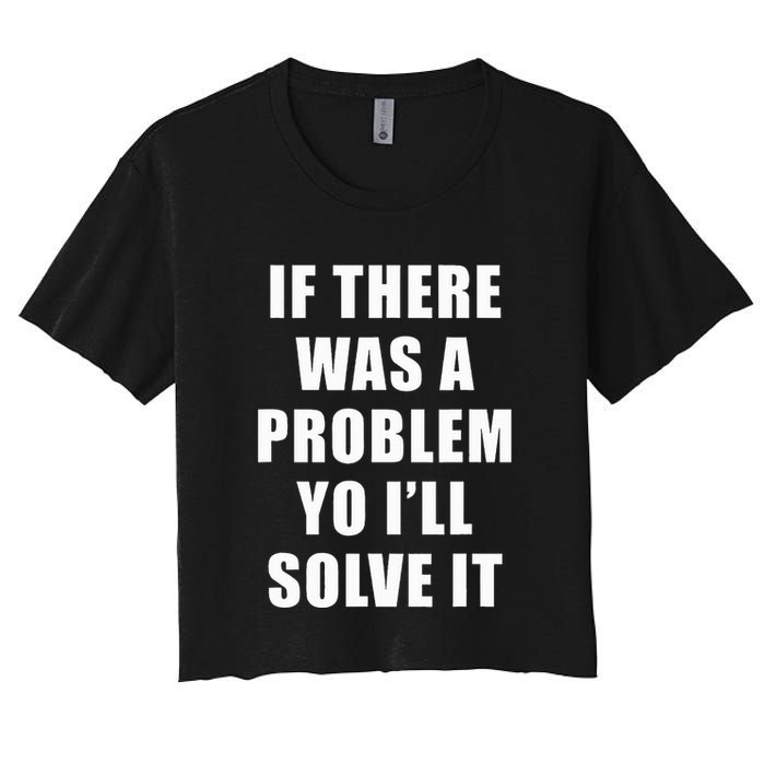 If There Was A Problem Yo ILl Solve It Ice Ice Baby Crop Top