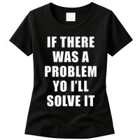 If There Was A Problem Yo ILl Solve It Ice Ice Baby Womens T-Shirt