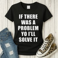 If There Was A Problem Yo ILl Solve It Ice Ice Baby Womens T-Shirt