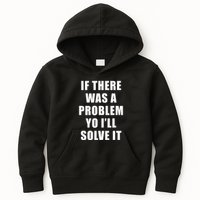 If There Was A Problem Yo ILl Solve It Ice Ice Baby Kids Hoodie