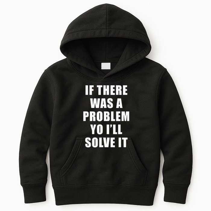 If There Was A Problem Yo ILl Solve It Ice Ice Baby Kids Hoodie