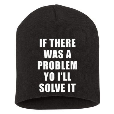 If There Was A Problem Yo ILl Solve It Ice Ice Baby Short Acrylic Beanie