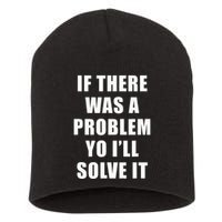 If There Was A Problem Yo ILl Solve It Ice Ice Baby Short Acrylic Beanie