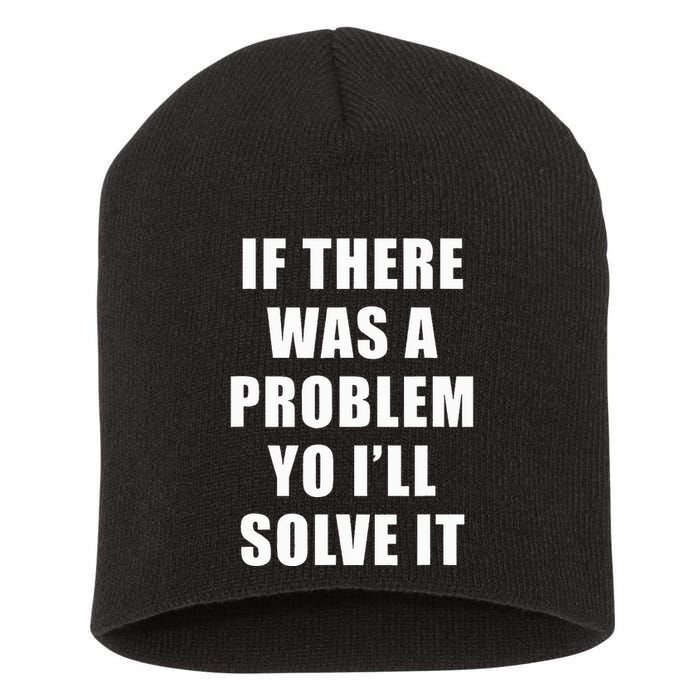 If There Was A Problem Yo ILl Solve It Ice Ice Baby Short Acrylic Beanie