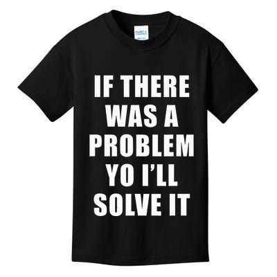 If There Was A Problem Yo ILl Solve It Ice Ice Baby Kids T-Shirt