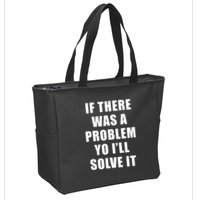 If There Was A Problem Yo ILl Solve It Ice Ice Baby Zip Tote Bag