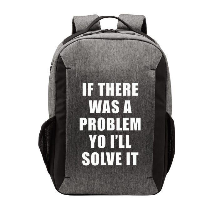 If There Was A Problem Yo ILl Solve It Ice Ice Baby Vector Backpack