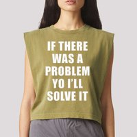 If There Was A Problem Yo ILl Solve It Ice Ice Baby Garment-Dyed Women's Muscle Tee