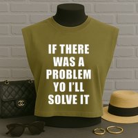 If There Was A Problem Yo ILl Solve It Ice Ice Baby Garment-Dyed Women's Muscle Tee
