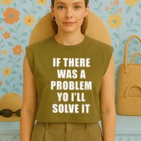 If There Was A Problem Yo ILl Solve It Ice Ice Baby Garment-Dyed Women's Muscle Tee