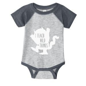 I Teach Wild Things Kindergarten Teacher Infant Baby Jersey Bodysuit