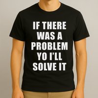 If There Was A Problem Yo ILl Solve It Ice Ice Baby T-Shirt