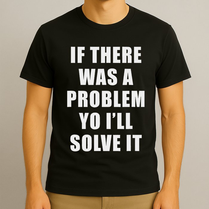If There Was A Problem Yo ILl Solve It Ice Ice Baby T-Shirt
