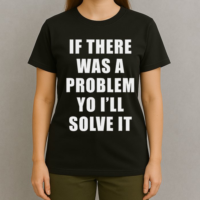 If There Was A Problem Yo ILl Solve It Ice Ice Baby T-Shirt