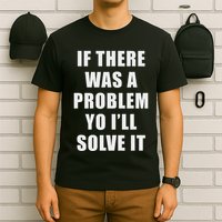 If There Was A Problem Yo ILl Solve It Ice Ice Baby T-Shirt