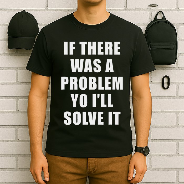 If There Was A Problem Yo ILl Solve It Ice Ice Baby T-Shirt