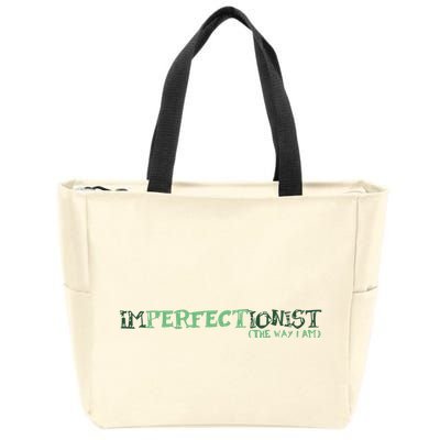 Imperfectionist The Way I Am Zip Tote Bag