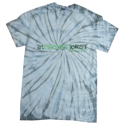 Imperfectionist The Way I Am Tie-Dye T-Shirt