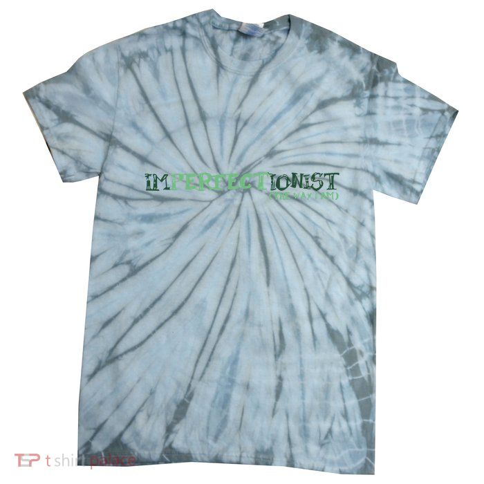Imperfectionist The Way I Am Tie-Dye T-Shirt