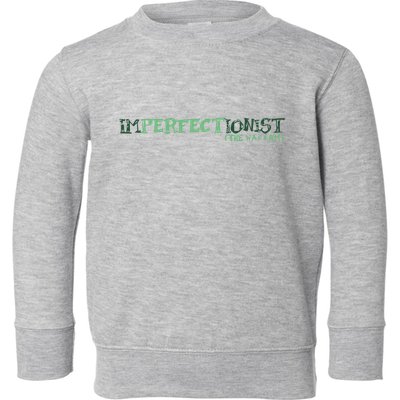 Imperfectionist The Way I Am Toddler Sweatshirt