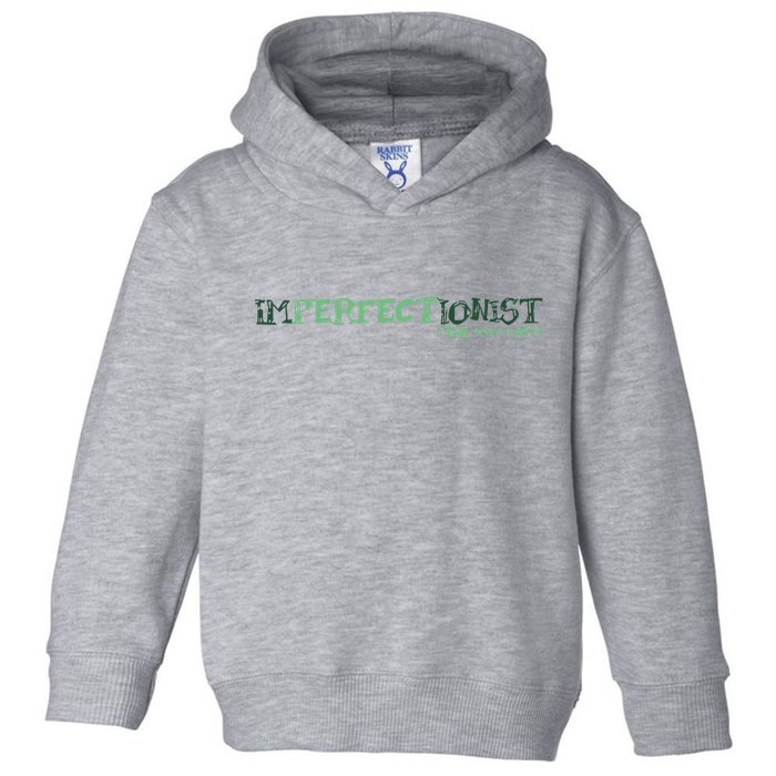 Imperfectionist The Way I Am Toddler Hoodie