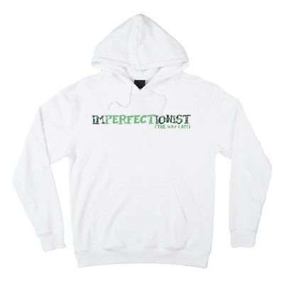 Imperfectionist The Way I Am Hoodie