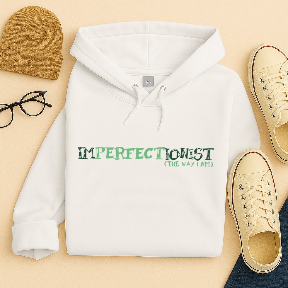 Imperfectionist The Way I Am Hoodie