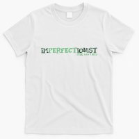 Imperfectionist The Way I Am T-Shirt