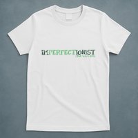Imperfectionist The Way I Am T-Shirt