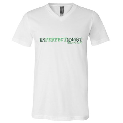 Imperfectionist The Way I Am V-Neck T-Shirt