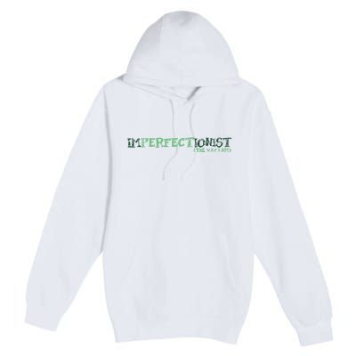 Imperfectionist The Way I Am Premium Pullover Hoodie