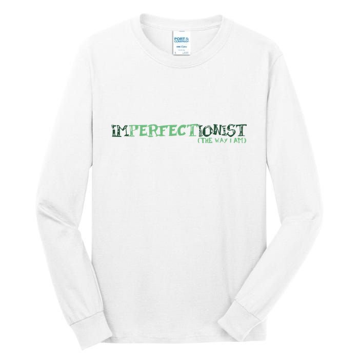 Imperfectionist The Way I Am Tall Long Sleeve T-Shirt