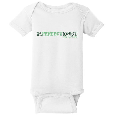 Imperfectionist The Way I Am Baby Bodysuit
