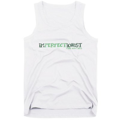 Imperfectionist The Way I Am Tank Top