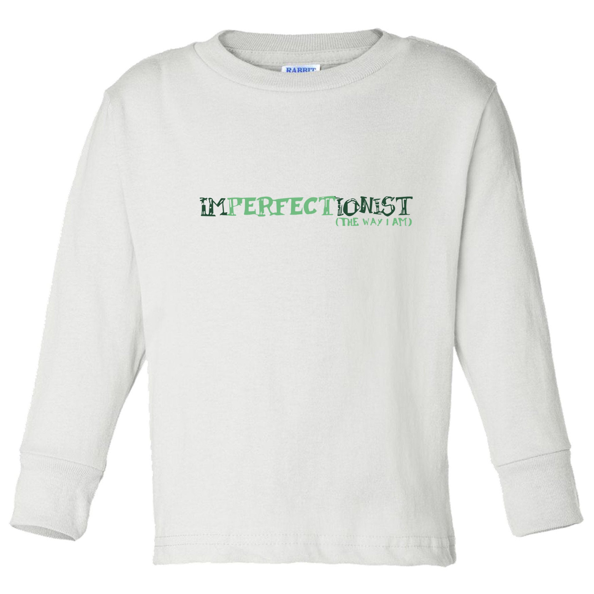 Imperfectionist The Way I Am Toddler Long Sleeve Shirt